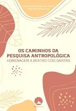 Os caminhos da pesquisa antropologica Beatriz Gois